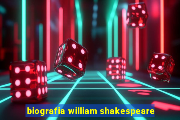 biografia william shakespeare